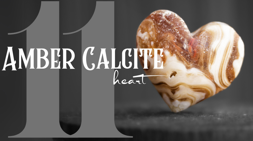 Day 11 | Amber Calcite Heart